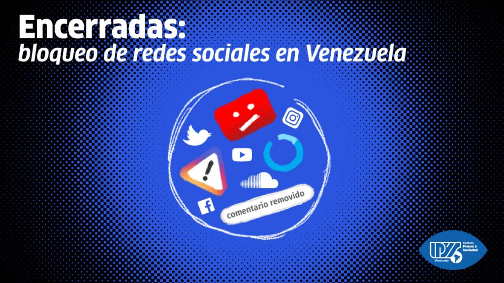Ipys: “Encerradas, bloqueo de redes sociales en Venezuela”