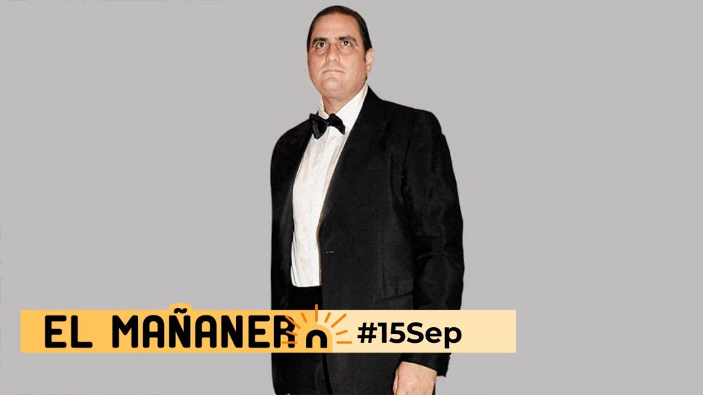 El Mañanero de hoy #15Sep: Las 8 noticias que debes saber