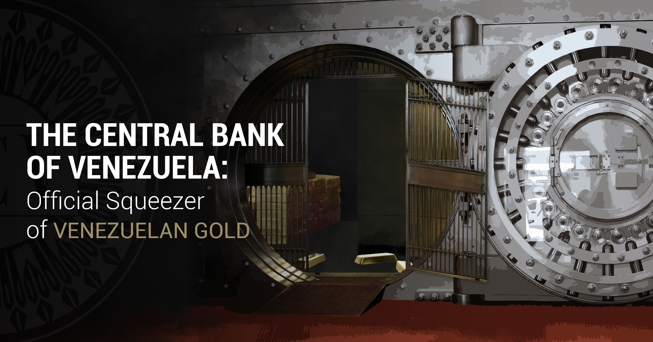 The Central Bank of Venezuela: Official Squeezer of Venezuelan Gold
