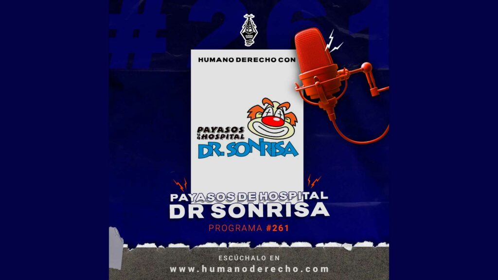 Humano Derecho #261 con Alejandro Ledezma, presidente de Payasos de Hospital Dr. Sonrisa