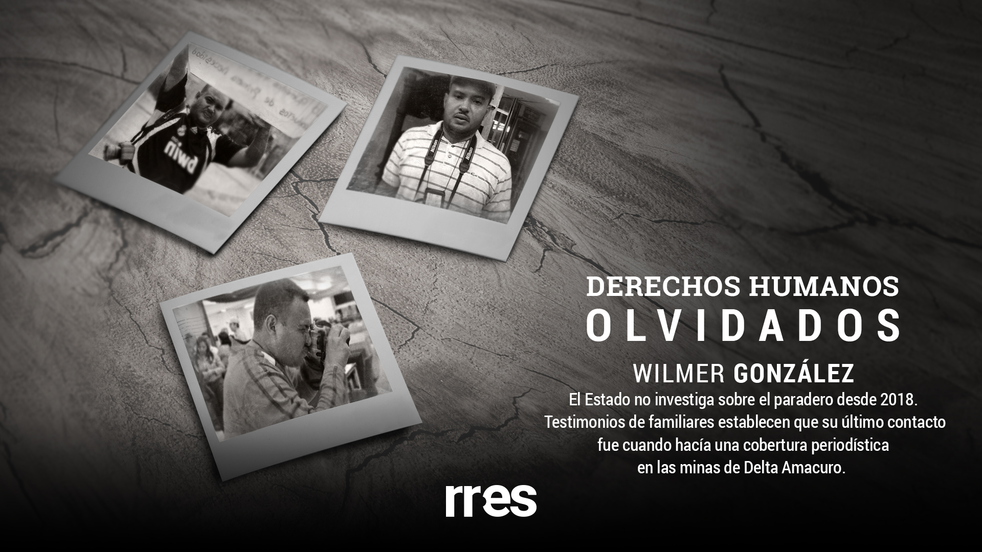 DDHH Olvidados | Wilmer González: un retrato de cinco años sobre la desaparición forzada