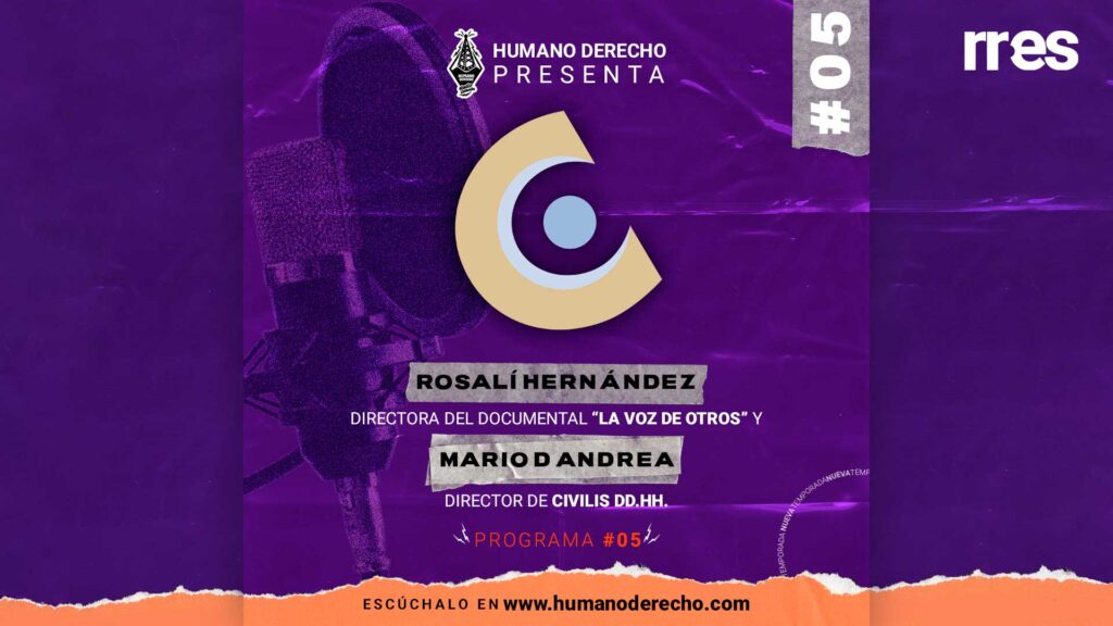 Humano Derecho con la directora de La voz de otros y Civilis DDHH