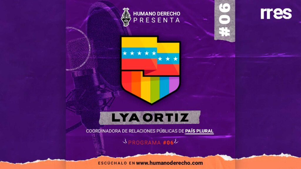 Humano Derecho #6 con Lya Ortiz, de País Plural