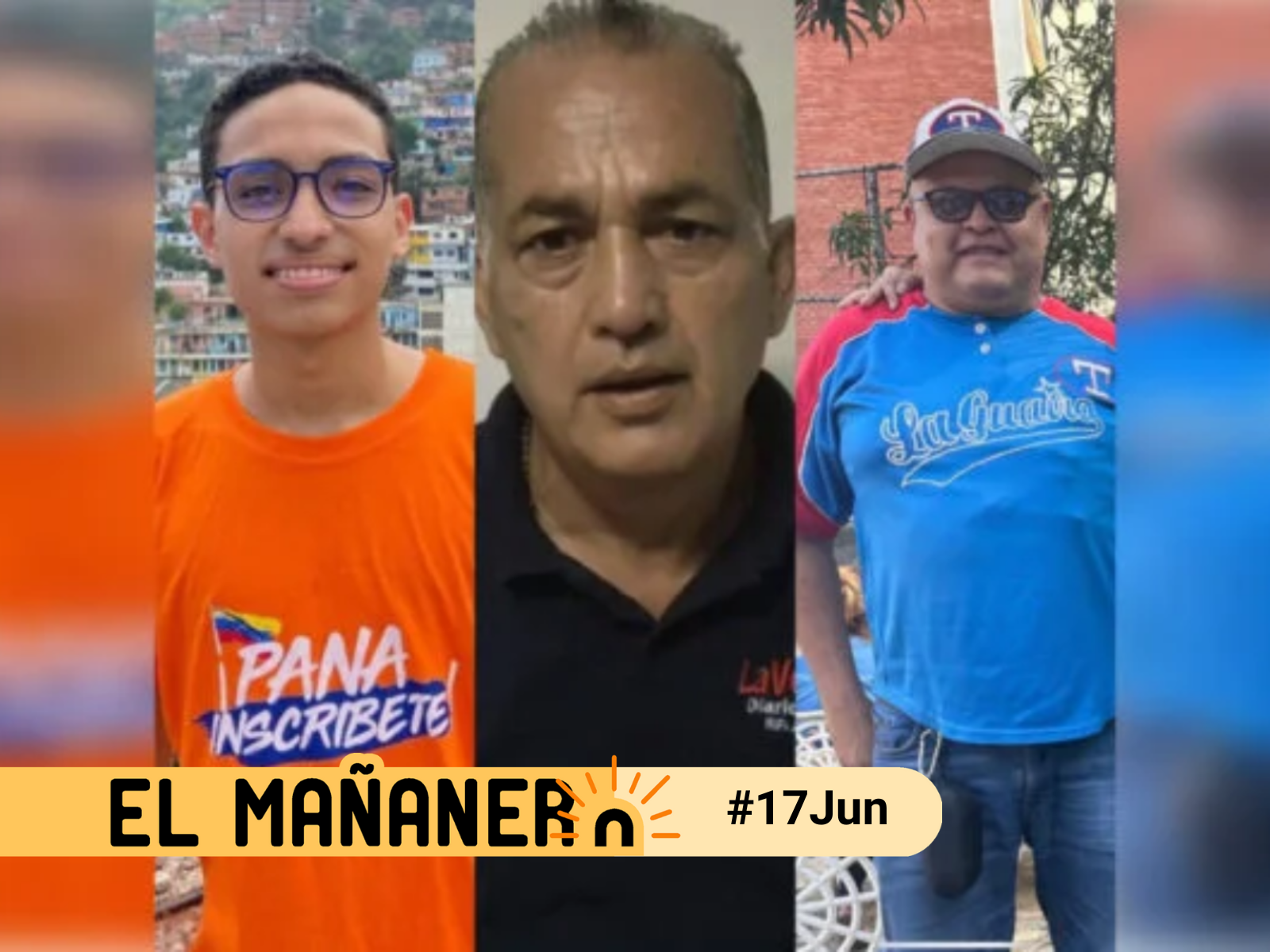 El Mañanero del 17 de junio tres detenidos arbitrariamente en La Guaira y otras noticias sobre Venezuela