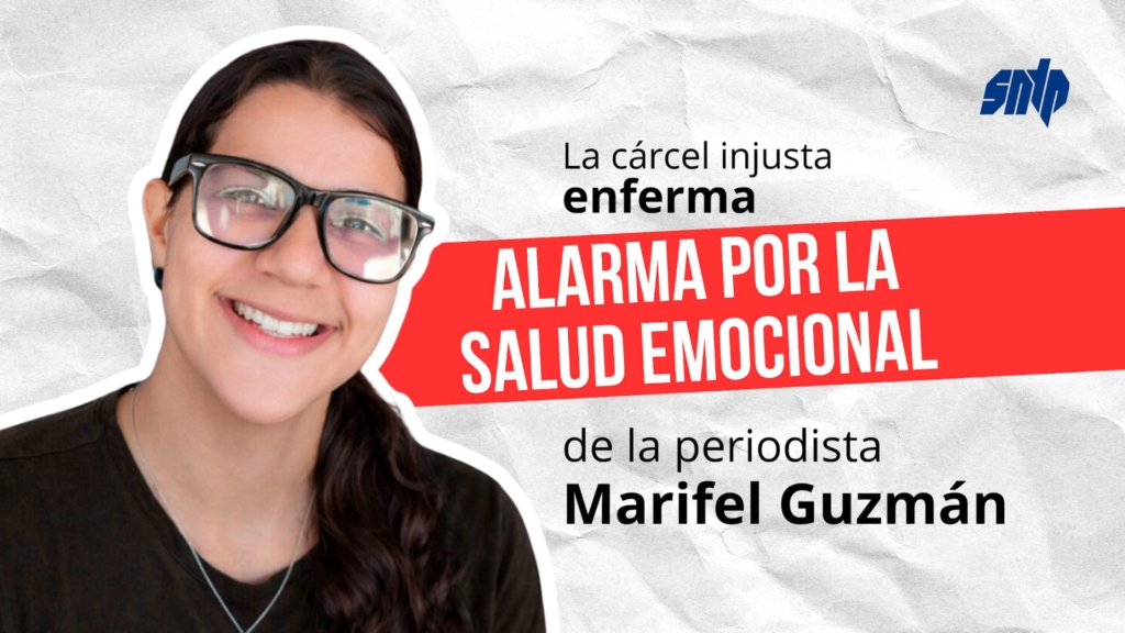 Periodista Marifel Guzmán a punto de cumplir un año encarcelada
