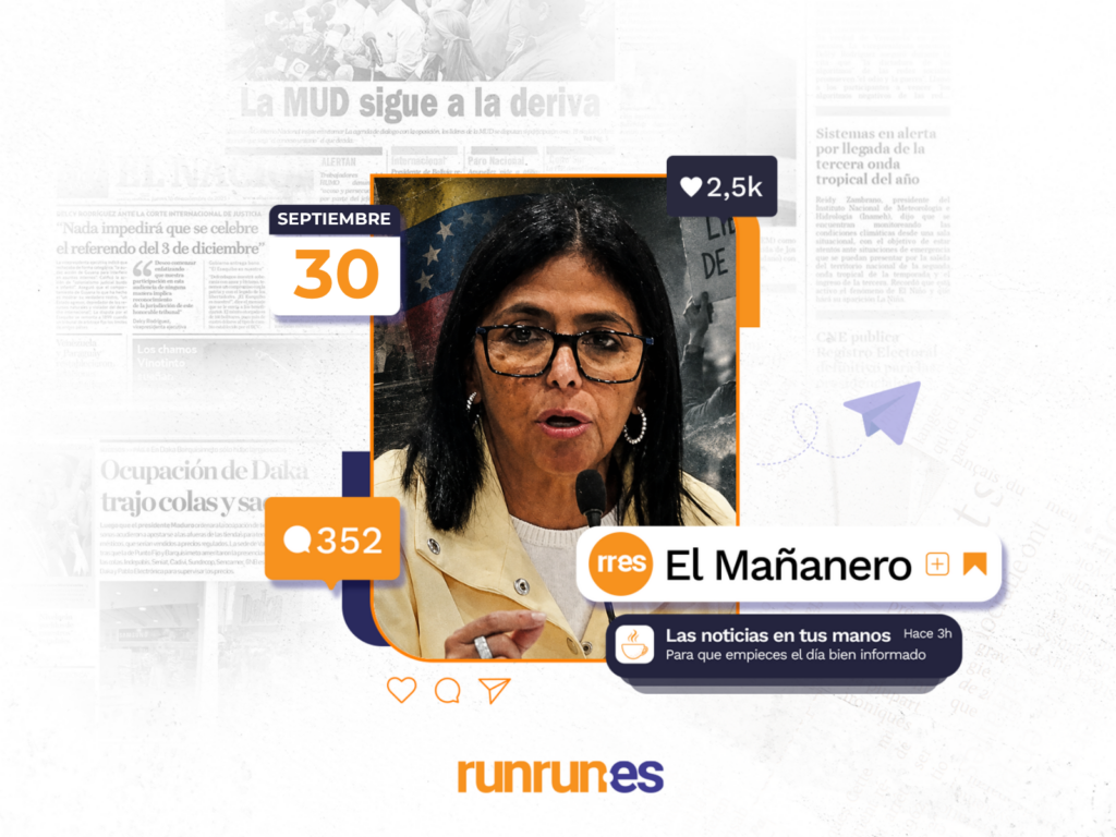 El Mañanero del 30 de septiembre: Delcy Rodríguez pide reformar la Ley Contra el Odio