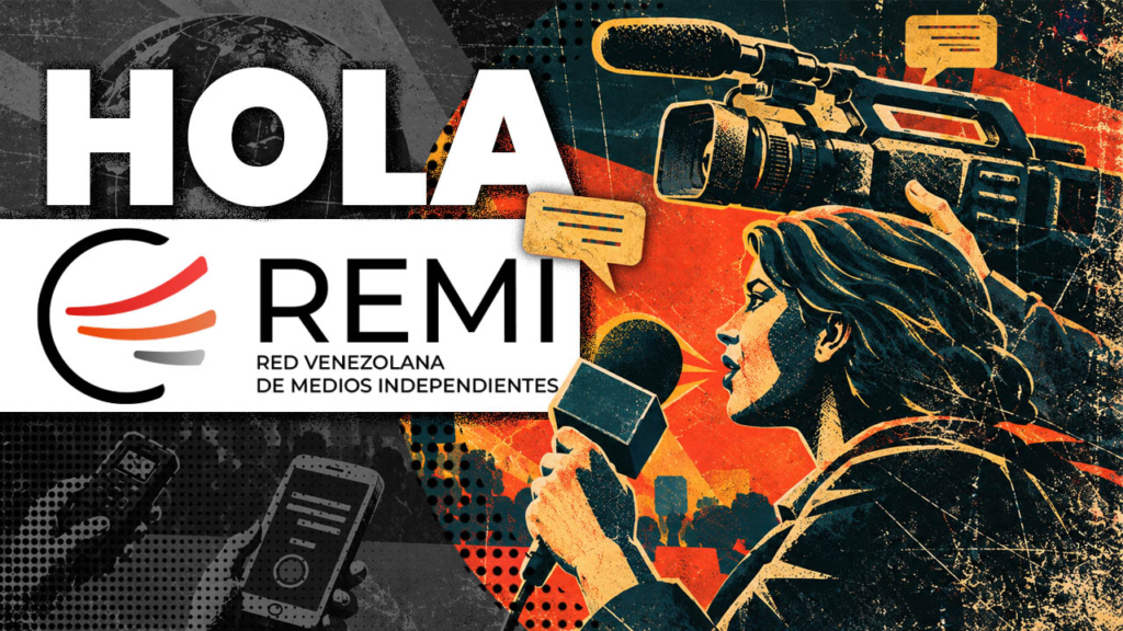Trece medios y organizaciones venezolanas lanzan REMI, la Red Venezolana de Medios Independientes